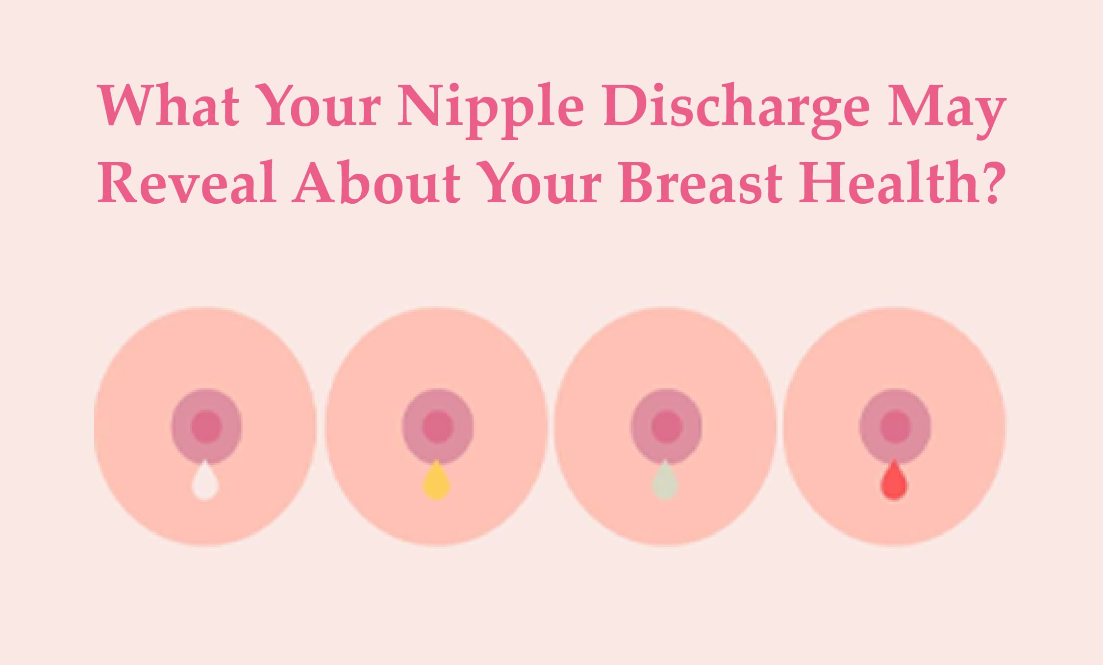 What Nipple Discharge Says About Breast Health | Dr. Nita Nair