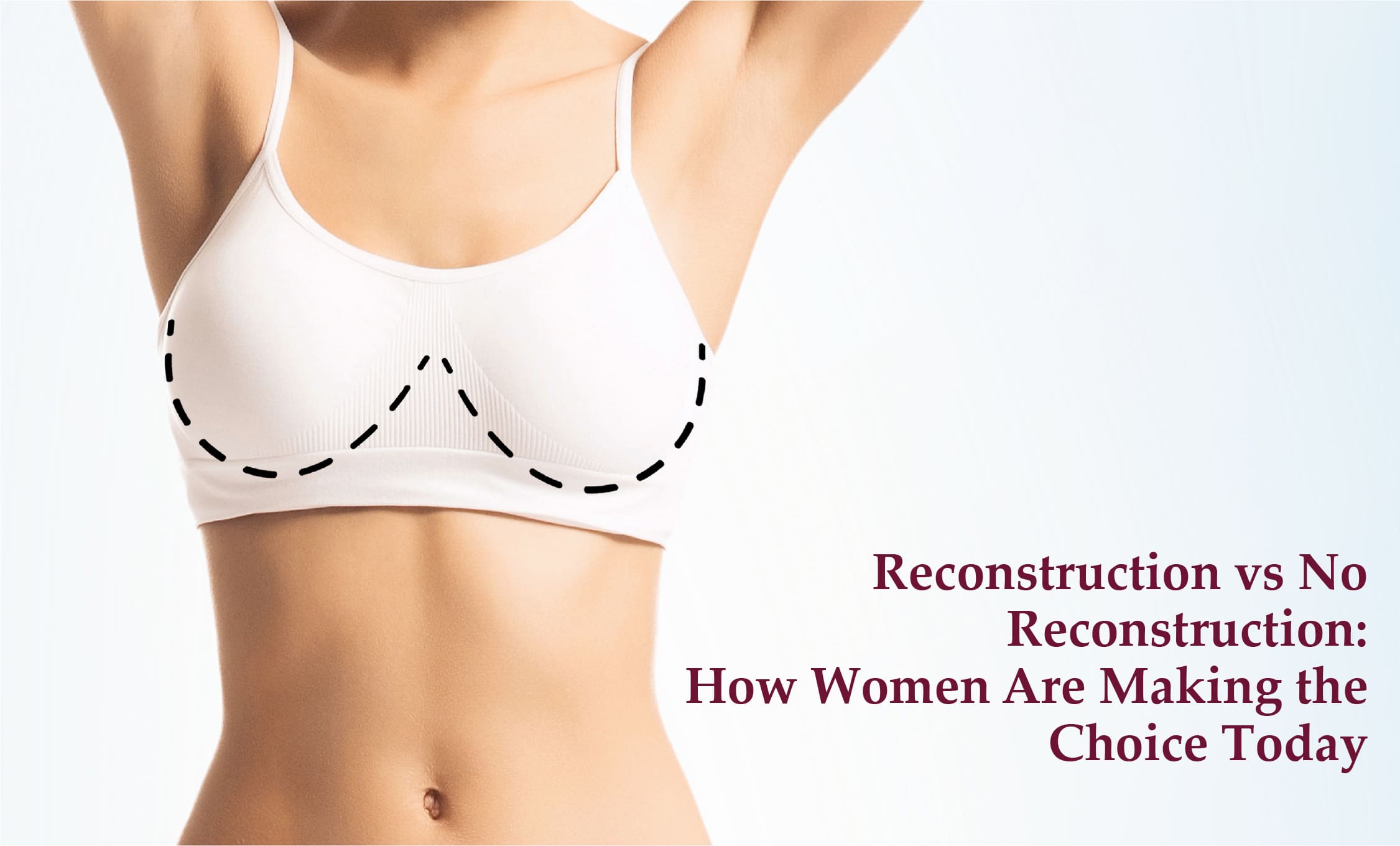 Reconstruction vs No Reconstruction After Mastectomy | Dr. Nita Nair